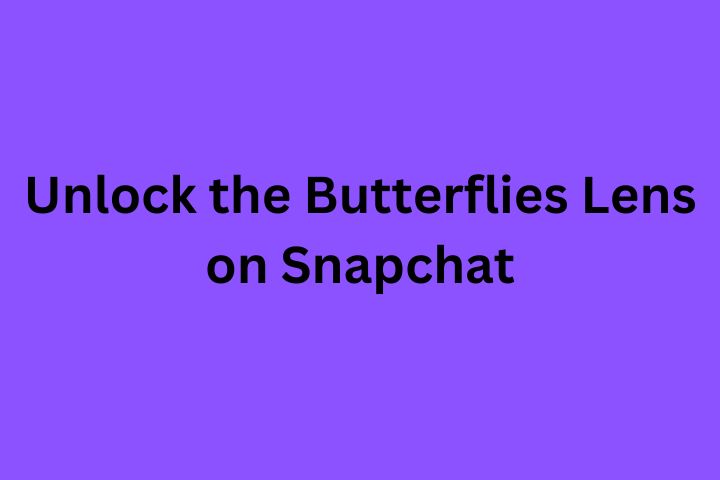 Unlock the Butterflies Lens on Snapchat