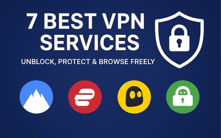 7 Best VPN Services – Unblock, Protect & Browse Freely