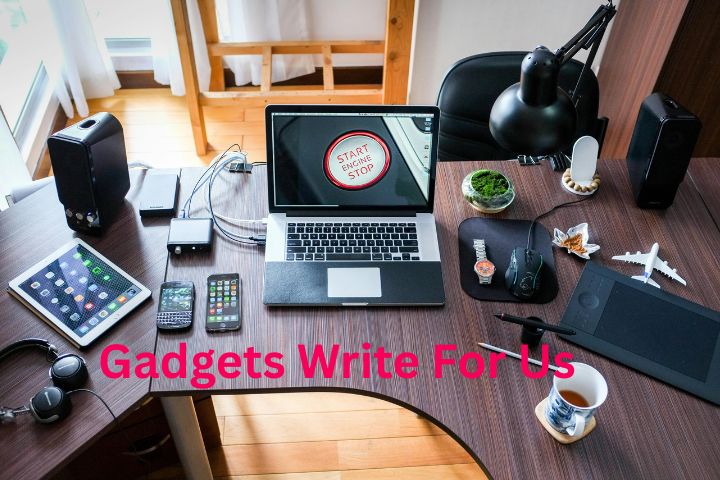 Gadgets Write For Us