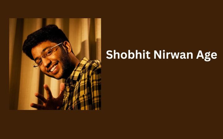 Shobhit Nirwan Biography, Age, Family, Career, Net Worth & More [2025]