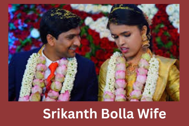 Srikanth Bolla Wife Biography 2025: Age, Education, Career, Net Worth & Life Story