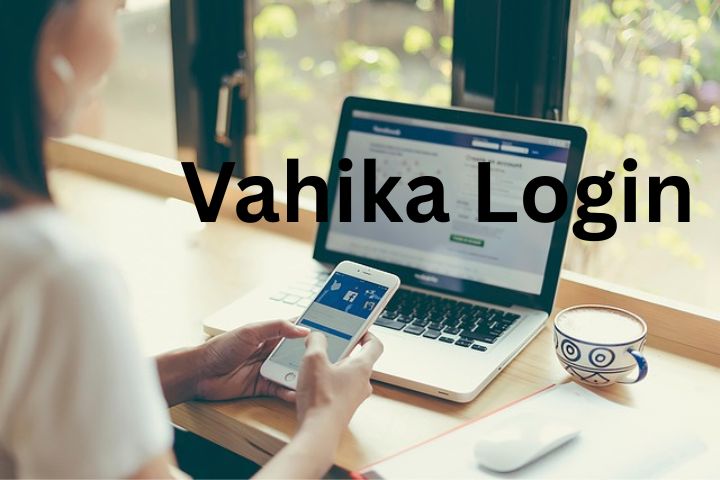 Vahika Login: Complete Guide to Accessing the Vahika Portal