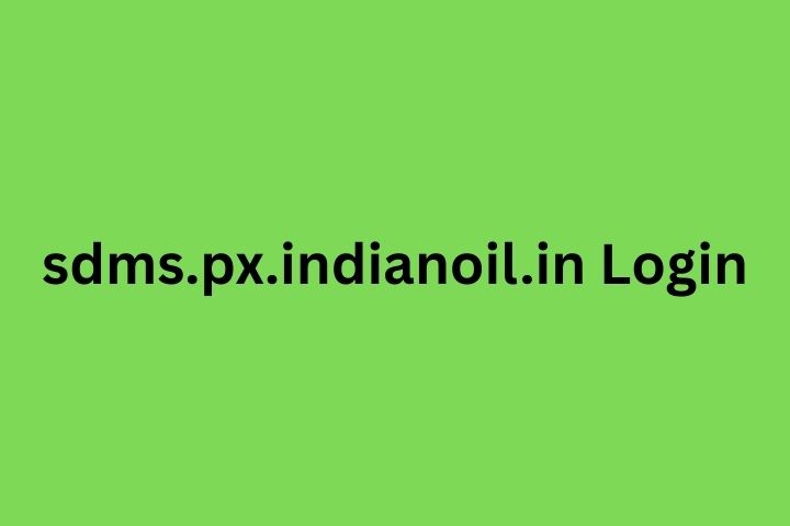 sdms.px.indianoil.in Login: Complete Guide for Distributors and Partners