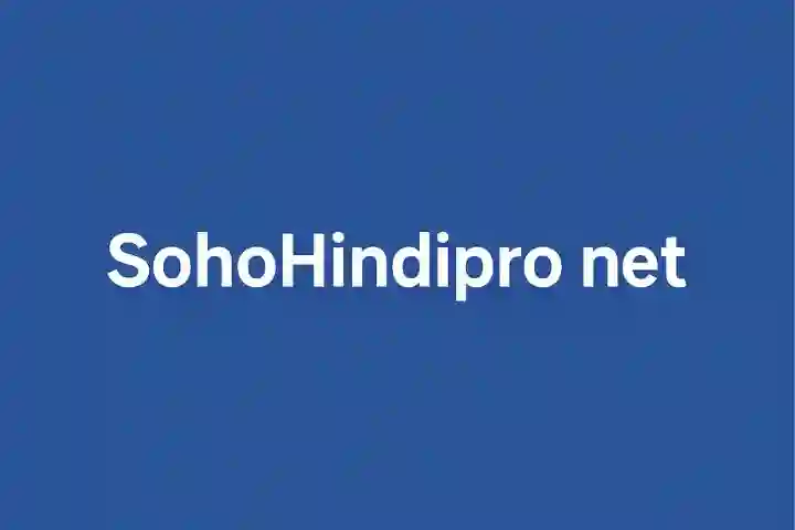 SohoHindipro net: A Complete Guide to Hindi Content and Resources